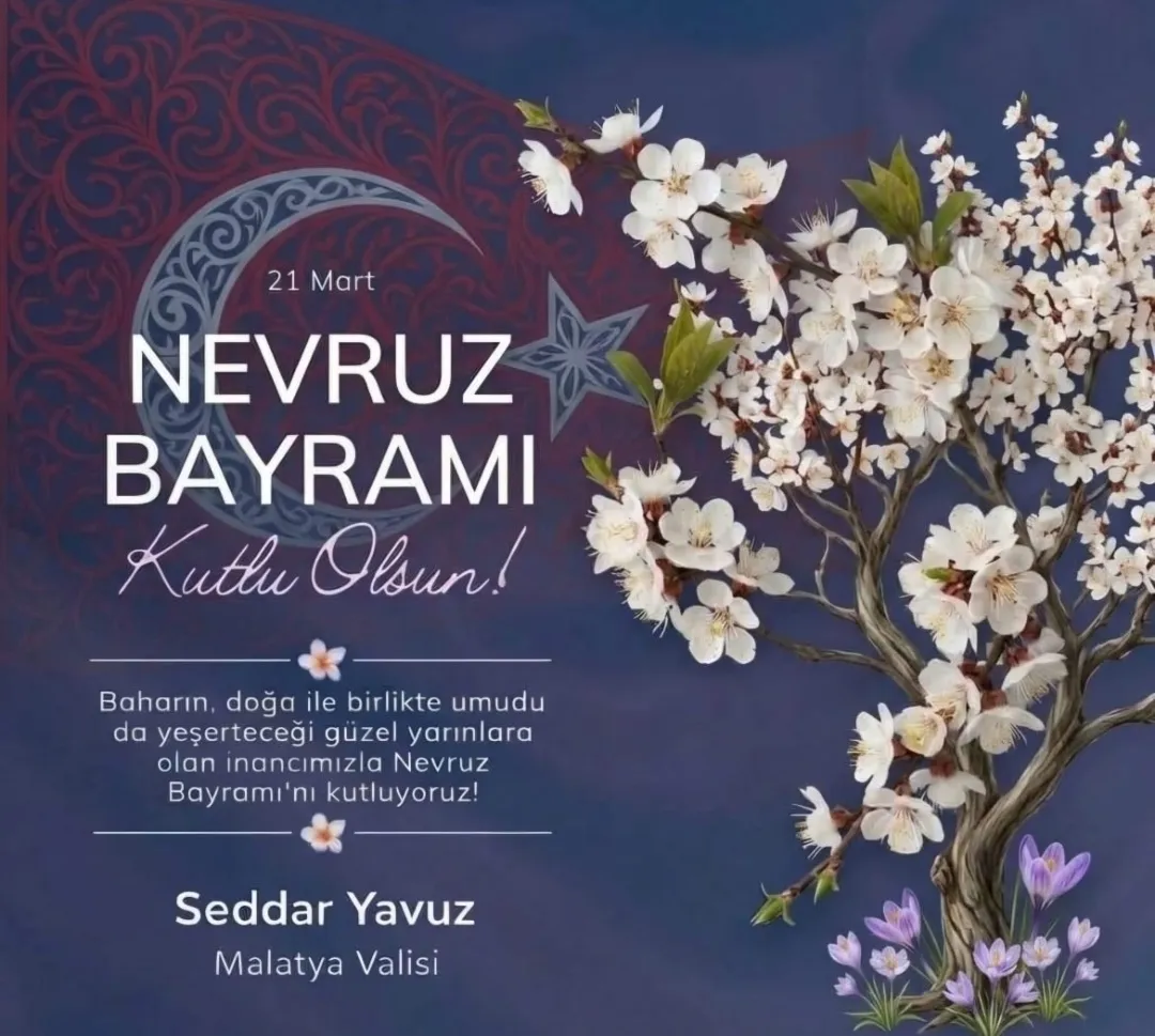 Malatya Valisi Seddar Yavuz’dan Nevruz Bayramı Mesajı