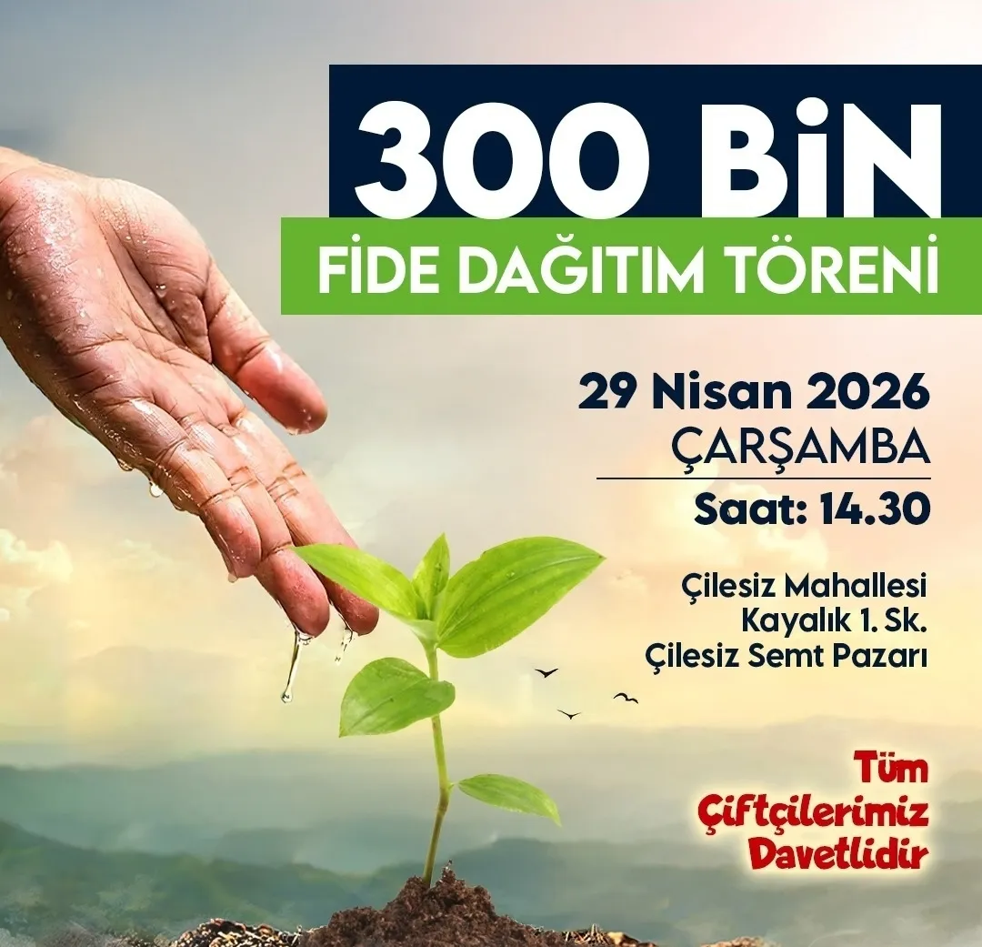 Yeşilyurt’ta 300 Bin Fide Dağıtım Töreni Düzenleniyor